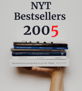 ALL of 2005's NYT #1 Bestsellers!